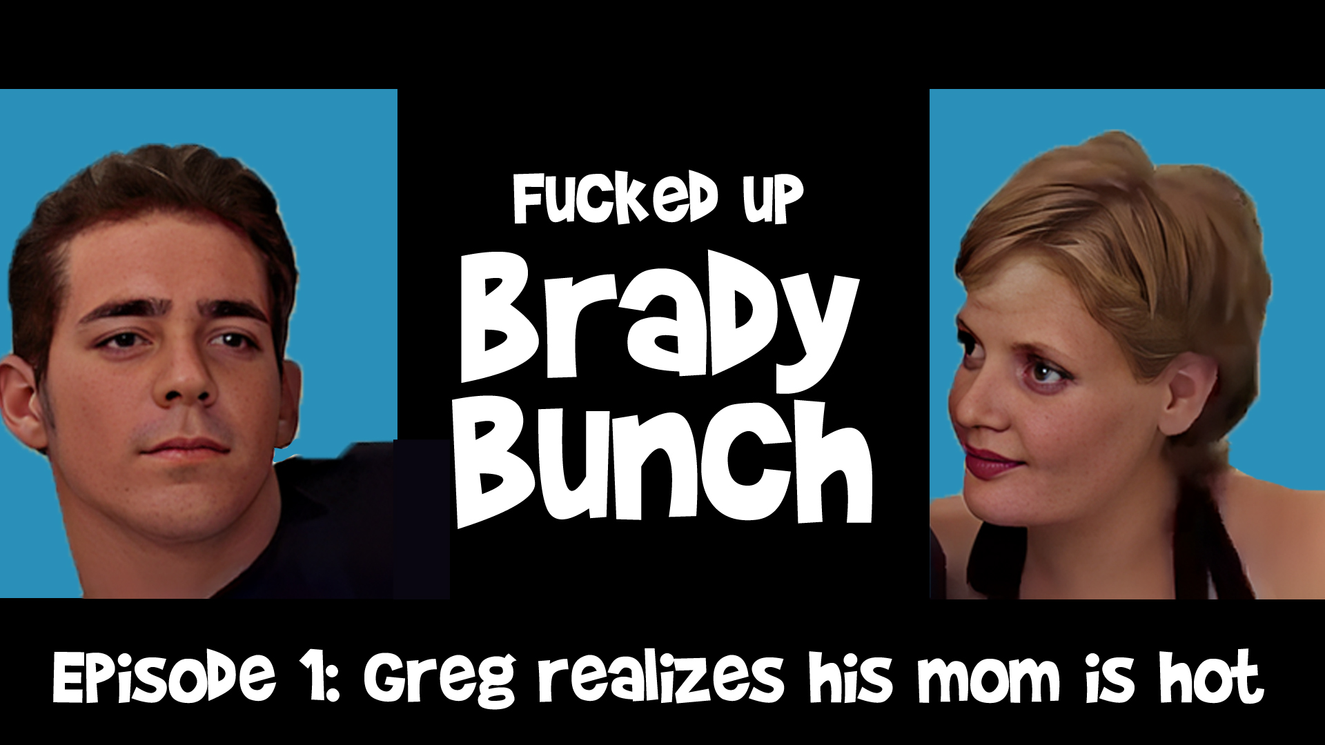 Fucked up Brady's: Greg realizes his mom is hot